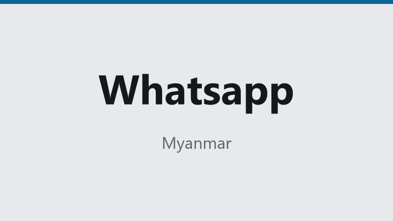 Whatsapp — Myanmar ⭐