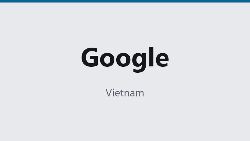 Google — Vietnam 🇻🇳 ⭐